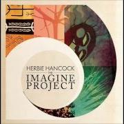 Der musikalische text TOMORROW NEVER KNOWS von HERBIE HANCOCK ist auch in dem Album vorhanden The imagine project (2010)