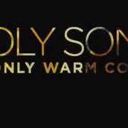 Der musikalische text BED OF NAILS von HOLY SONS ist auch in dem Album vorhanden My only warm coals (2005)