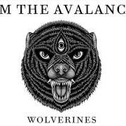 Der musikalische text ONE LAST TIME von I AM THE AVALANCHE ist auch in dem Album vorhanden Wolverines (2014)