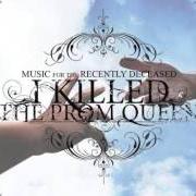 Der musikalische text SAY GOODBYE von I KILLED THE PROM QUEEN ist auch in dem Album vorhanden Music for the recently deceased (2006)