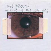 Der musikalische text BUBBLES von IAN BROWN ist auch in dem Album vorhanden Music of the spheres (2002)