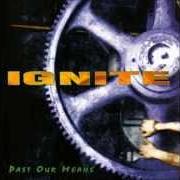 Der musikalische text EMBRACE von IGNITE ist auch in dem Album vorhanden Past our means (1996)