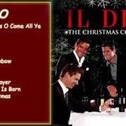 Der musikalische text ADESTE FIDELES (O COME ALL YE FAITHFUL) von IL DIVO ist auch in dem Album vorhanden The christmas collection (2005)