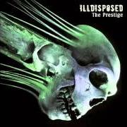 Der musikalische text LOVE IS TASTED BITTER von ILLDISPOSED ist auch in dem Album vorhanden The prestige (2008)