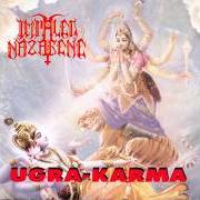 Der musikalische text GOTT IST TOT (ANTICHRIST WAR MIX) von IMPALED NAZARENE ist auch in dem Album vorhanden Ugra - karma (1993)