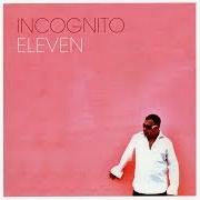 Der musikalische text BABY IT'S ALL RIGHT von INCOGNITO ist auch in dem Album vorhanden Eleven (2005)