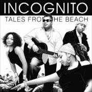 Der musikalische text N.O.T. von INCOGNITO ist auch in dem Album vorhanden Tales from the beach (2008)
