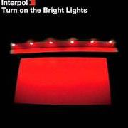 Der musikalische text THE NEW von INTERPOL ist auch in dem Album vorhanden Turn on the bright lights (2002)