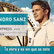 Der musikalische text SIN QUE SE NOTE von ALEJANDRO SANZ ist auch in dem Album vorhanden Paraíso express (2009)