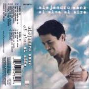 Der musikalische text EL ALMA AL AIRE von ALEJANDRO SANZ ist auch in dem Album vorhanden El alma al aire (2000)