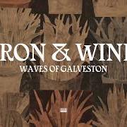 Der musikalische text WAVES OF GALVESTON von IRON & WINE ist auch in dem Album vorhanden Weed garden (2018)