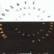 Der musikalische text LA CANZONE POPOLARE von IVANO FOSSATI ist auch in dem Album vorhanden Canzoni a raccolta (time and silence) (1998)