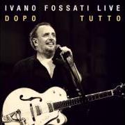 Der musikalische text SETTEMBRE von IVANO FOSSATI ist auch in dem Album vorhanden Ivano fossati live: dopo - tutto (2012)