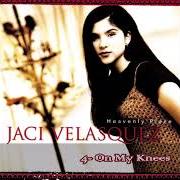 Der musikalische text UNSPOKEN von JACI VELASQUEZ ist auch in dem Album vorhanden On my knees (2006)