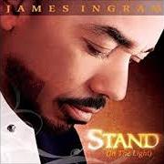 Der musikalische text EVERYTHING MUST CHANGE von JAMES INGRAM ist auch in dem Album vorhanden Stand (in the light) (2008)