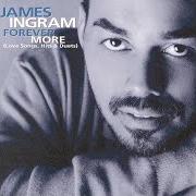 Der musikalische text FOREVER MORE (I'LL BE THE ONE) von JAMES INGRAM ist auch in dem Album vorhanden Forever more (love songs, hits & duets) (1999)