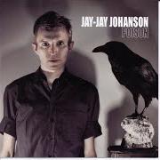 Der musikalische text TIME IS RUNNING OUT von JAY JAY JOHANSON ist auch in dem Album vorhanden Poison (2000)