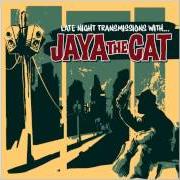 Der musikalische text NIGHT BUS von JAYA THE CAT ist auch in dem Album vorhanden More late night transmissions with jaya the cat (2007)