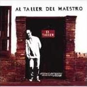 Der musikalische text TE VENGO A DECIR von ALEX CAMPOS ist auch in dem Album vorhanden Al taller del maestro (2002)