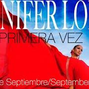 Der musikalische text CHEGASTE von JENNIFER LOPEZ ist auch in dem Album vorhanden Por primera vez (2018)