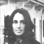 Der musikalische text WHERE ARE YOU NOW, MY SON? von JOAN BAEZ ist auch in dem Album vorhanden Where are you now, my son? (1973)