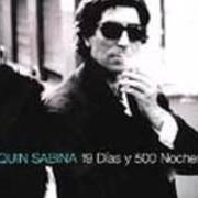 Der musikalische text COMO TE DIGO UNA CO TE DIGO LA O von JOAQUIN SABINA ist auch in dem Album vorhanden 19 dias y 500 noches (1999)