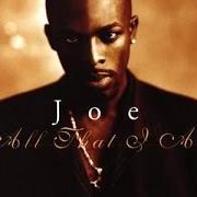 Der musikalische text COME AROUND von JOE ist auch in dem Album vorhanden All that i am (1997)