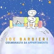 Der musikalische text COSMONAUTA DA APPARTAMENTO von JOE BARBIERI ist auch in dem Album vorhanden Cosmonauta da appartamento (2015)