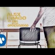 Der musikalische text AHORA QUE TÚ NO ME VES von ALEX UBAGO ist auch in dem Album vorhanden Te pido otra oportunidad (2020)