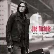 Der musikalische text ALL GOOD THINGS von JOE NICHOLS ist auch in dem Album vorhanden Real things (2007)