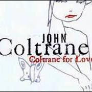 Der musikalische text MY LITTLE BROWN BOOK von JOHN COLTRANE ist auch in dem Album vorhanden Coltrane for lovers (2001)