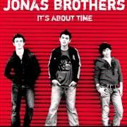 Der musikalische text PLEASE BE MINE von JONAS BROTHERS ist auch in dem Album vorhanden It's about time (2006)