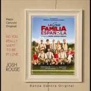 Der musikalische text DO YOU REALLY WANT TO BE IN LOVE von JOSH ROUSE ist auch in dem Album vorhanden La gran familia española (2013)