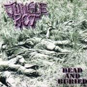 Der musikalische text STRANGULATION MUTILATION von JUNGLE ROT ist auch in dem Album vorhanden Dead and buried (2001)