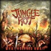 Der musikalische text THE UNSTOPPABLE von JUNGLE ROT ist auch in dem Album vorhanden What horrors await (2009)
