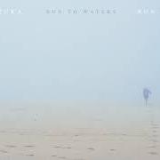 Der musikalische text RUN TO WATERS von JUSTIN NOZUKA ist auch in dem Album vorhanden Run to waters (2018)