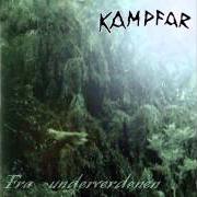 Der musikalische text TROLL, DØD OG TROLLDOM von KAMPFAR ist auch in dem Album vorhanden Fra underverdenen (1999)