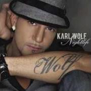 Der musikalische text NO WAY NOBODY von KARL WOLF ist auch in dem Album vorhanden Nightlife (2009)