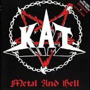 Der musikalische text DEVILS HOUSE PART I von KAT ist auch in dem Album vorhanden Metal and hell (1986)