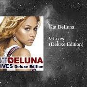 Der musikalische text ENJOY SAYING GOODBYE von KAT DELUNA ist auch in dem Album vorhanden 9 lives (2007)