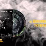 Der musikalische text MARCHING THROUGH GRAVEYARDS von KATAKLYSM ist auch in dem Album vorhanden Of ghosts and gods (2015)