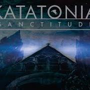 Der musikalische text TEARGAS von KATATONIA ist auch in dem Album vorhanden Sanctitude (2015)