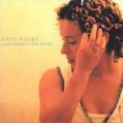 Der musikalische text LET ME BE von KATE RUSBY ist auch in dem Album vorhanden Underneath the stars (2003)