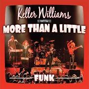 Der musikalische text RIGHT HERE von KELLER WILLIAMS ist auch in dem Album vorhanden Funk (2013)