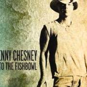 Der musikalische text WELCOME TO THE FISHBOWL von KENNY CHESNEY ist auch in dem Album vorhanden Welcome to the fishbowl (2012)
