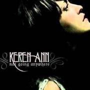 Der musikalische text END OF MAY von KEREN ANN ist auch in dem Album vorhanden Not going anywhere (2003)