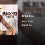 Der musikalische text ME AND THE BOYS von KEVIN FOWLER ist auch in dem Album vorhanden Bring it on (2007)