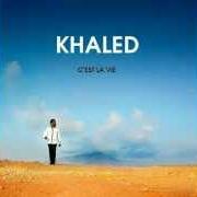 Der musikalische text BAB JENNA von KHALED ist auch in dem Album vorhanden C'est la vie (2012)