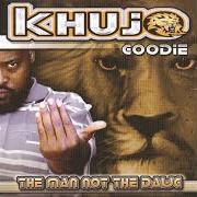 Der musikalische text BENDIN' CORNAS von KHUJO GOODIE ist auch in dem Album vorhanden The man not the dawg (2002)