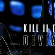 Der musikalische text SPIRAL OF DESPAIR von KILL II THIS ist auch in dem Album vorhanden Deviate (1998)
